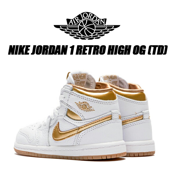 楽天市場】NIKE JORDAN 1 RETRO HIGH OG (TD) white/metallic gold