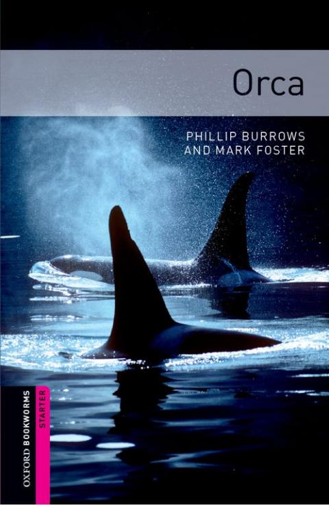Oxford Bookworms Library Starter: Orca | Oxford University Press
