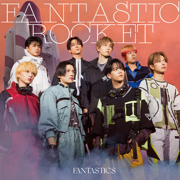 FANTASTICS New Album『FANTASTIC ROCKET』SPECIAL SITE | FANTASTICS