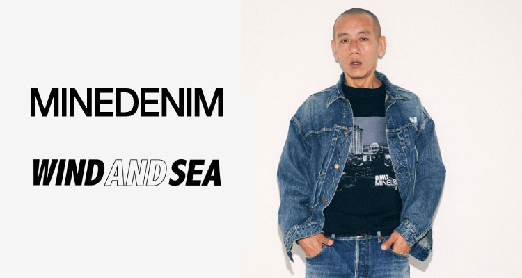 MINEDENIM × WIND AND SEA | HOUSE BY WEEKEND DEALERS