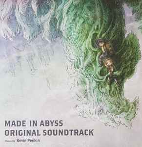 Kevin Penkin = ケビン・ペンキン – Made In Abyss (Original