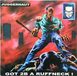 DJ Ruffneck Vs. Juggernaut – I'm A Ruffneck !!! | Releases | Discogs