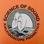 Science Of Sound – Kaleidoscope Phonetics | Releases | Discogs