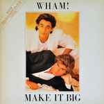 Wham! – Make It Big | Releases | Discogs