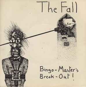 The Fall – Bingo-Master's Break-Out! – Vinyl (7