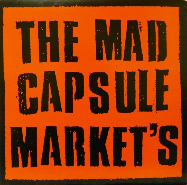 The Mad Capsule Markets – The Mad Capsule Market's – Vinyl (12
