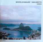 Morelenbaum² / Sakamoto – Casa | Releases | Discogs