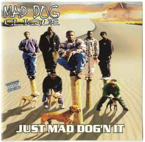 Mad Dog Clique – Just Mad Dog'n It | Releases | Discogs