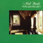 Nick Drake – Five Leaves Left | Releases | Discogs