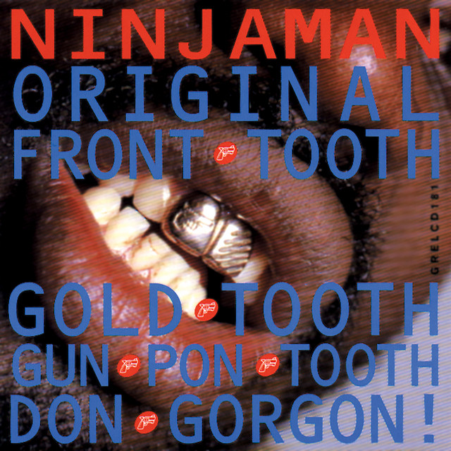 Original Front Tooth Gold Tooth Don Gorgon - Album by Ninjaman