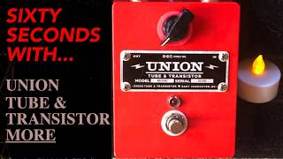 SIXTY SECOND DEMO: Union Tube & Transistor More - YouTube