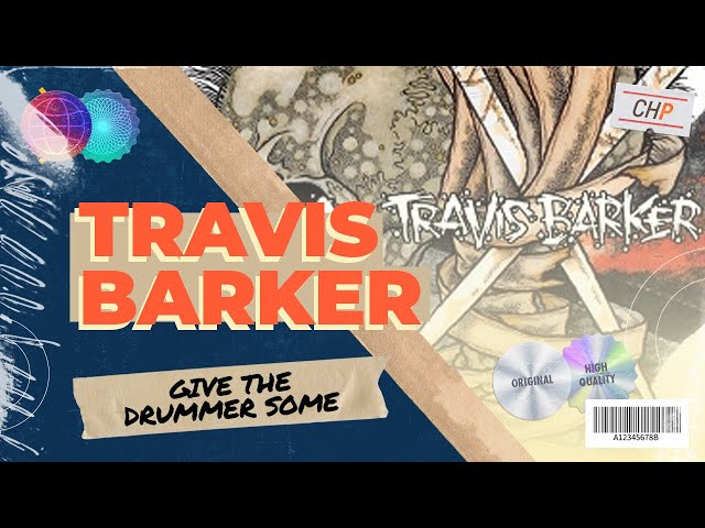 The 2010s: Travis Barker — Give The Drummer Some | Columbia House