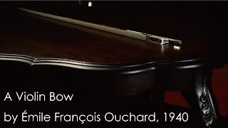 A Violin Bow by Émile François Ouchard, 1940 - YouTube