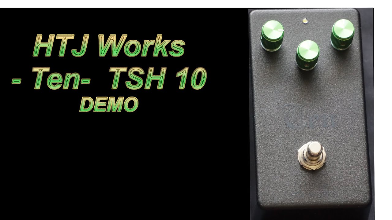 HTJ-WORKS Ten TSH-10 OVERDRIVE オーバードライブ 歪み HTJ-WORKS TSH