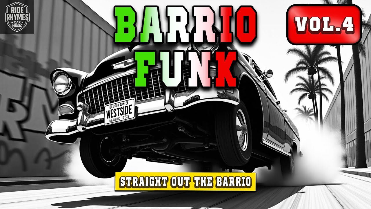 G Funk Barrio Funk Vol. 4 – Chicano Rap 90s West Coast Vibes | Car