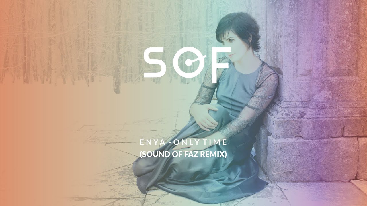Enya - Only Time (Sound Of Faz Remix) #trance #upliftingtrance‬