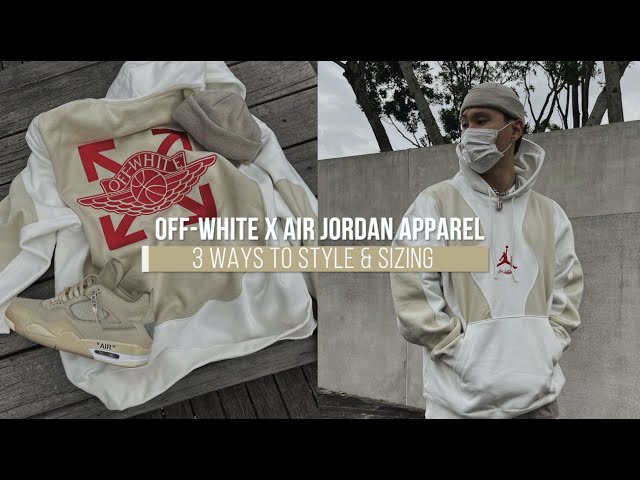3 WAYS TO STYLE: OFF WHITE X AIR JORDAN APPAREL COLLECTION (SIZING