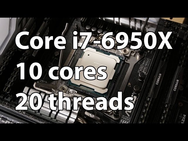 Core i7-6950X Broadwell-E Review: 10 cores and 20 threads - YouTube