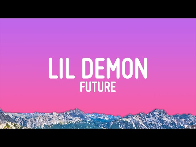 Future - LIL DEMON (Lyrics) - YouTube