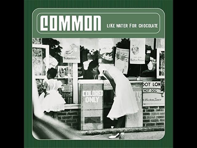 Common - Like Water for Chocolate (FULL ALBUM) - YouTube