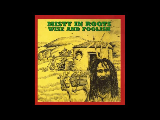 Misty In Roots - Wise And Foolish (Full Album) 432hz - YouTube