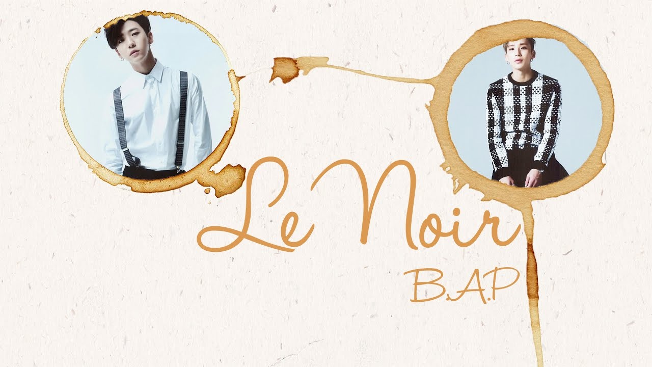 LE NOIR - B.A.P(비에이피) (YONGGUK & JONGUP) [HAN/ROM/ENG COLOR