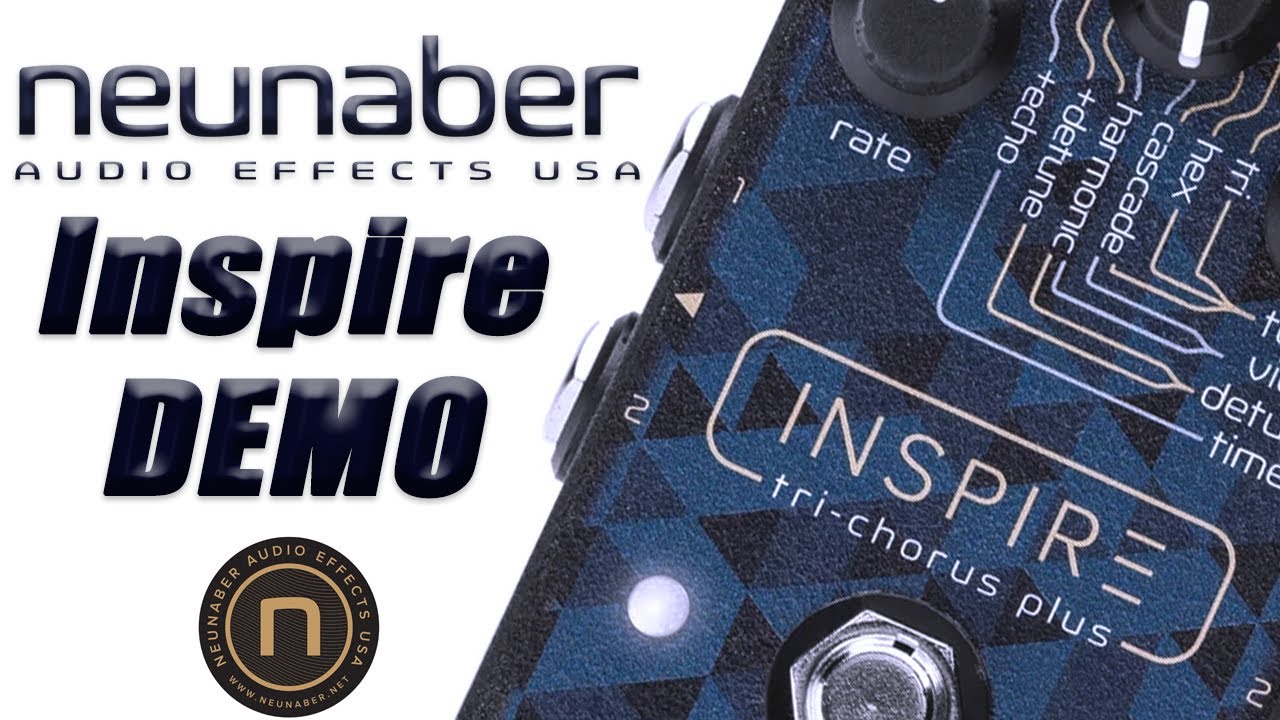 Neunaber - Inspire Tri-Chorus Plus - In-depth Demo - YouTube