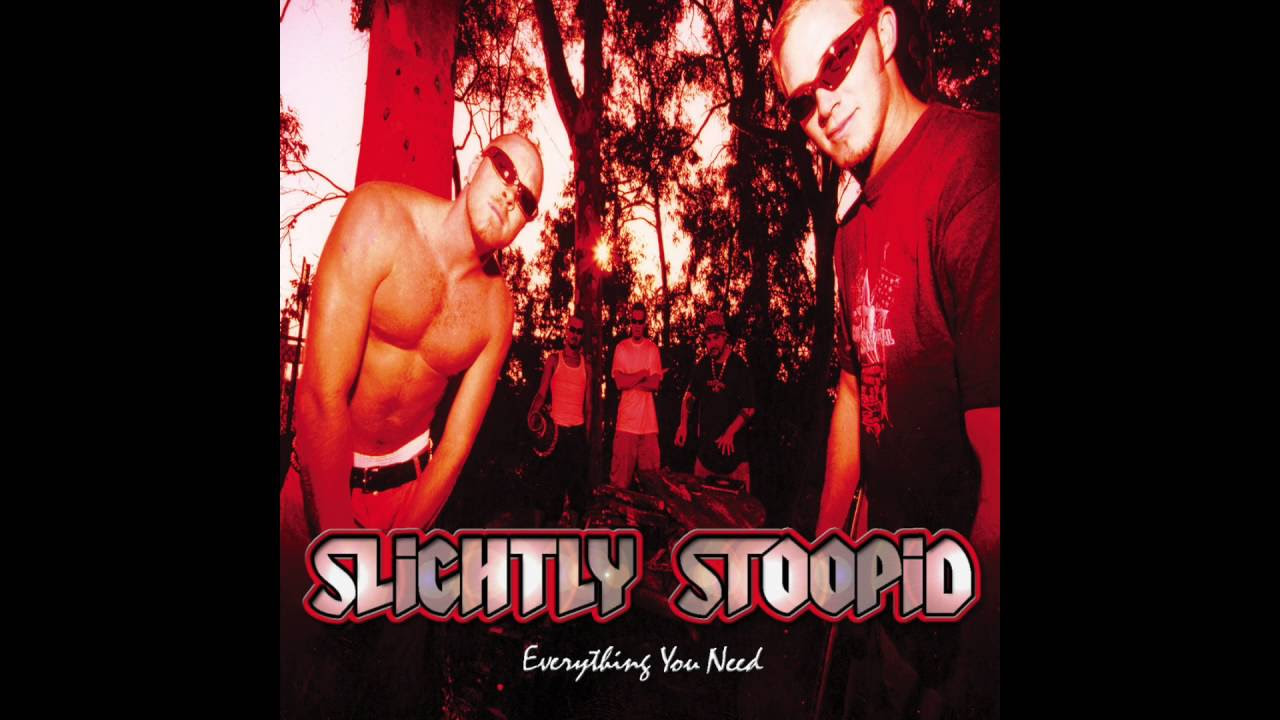 Everything you Need - Slightly Stoopid - YouTube