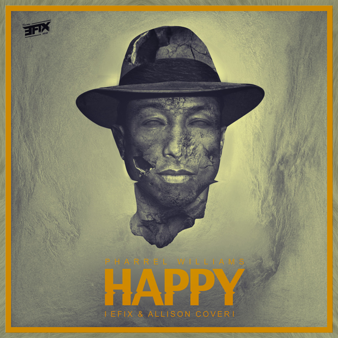 Stream Pharrell Williams - Happy ( EFIX & ALLISON Cover ) by EFIX