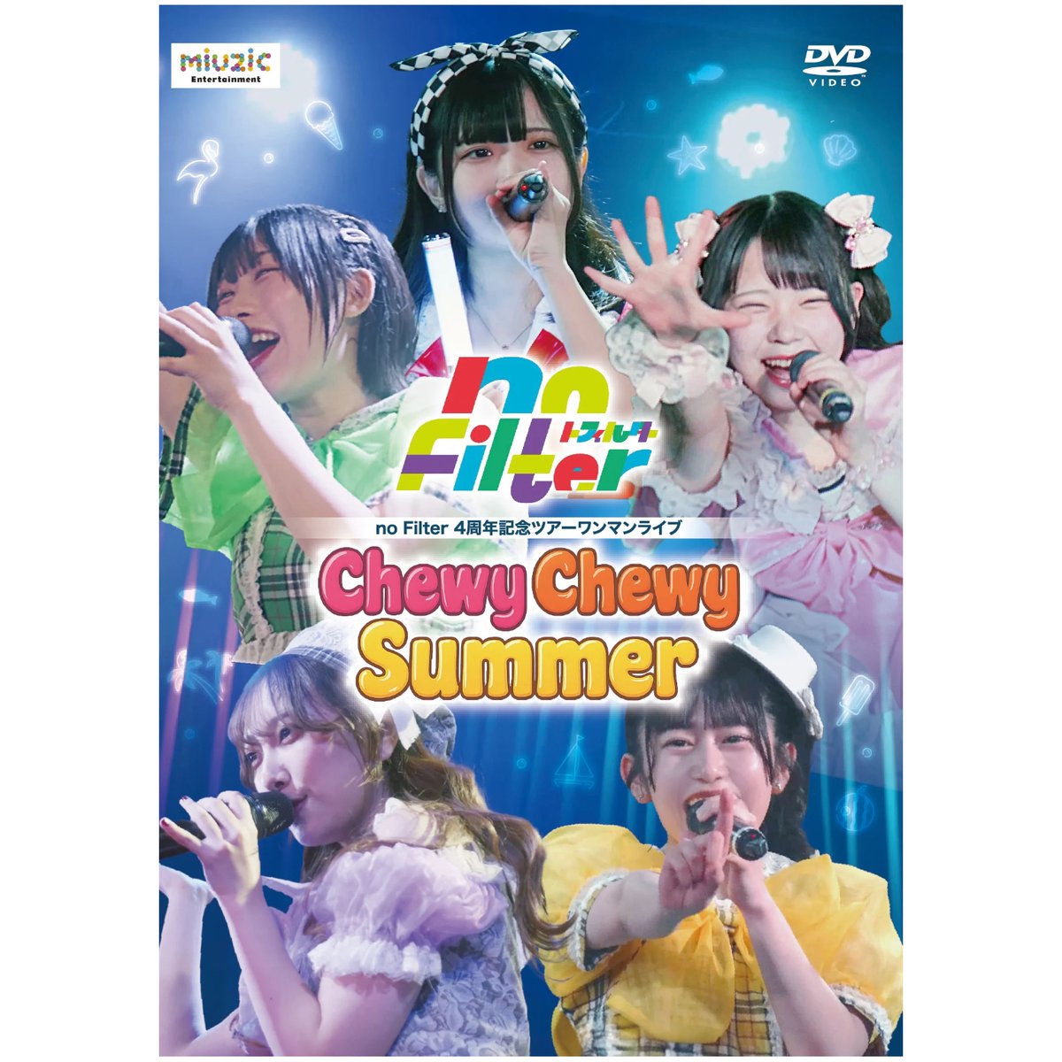 no Filter 4周年記念ツアー ワンマンライブ 『Chewy Chewy Summer』