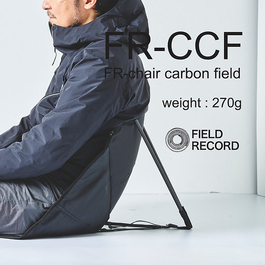 FIELD RECORD | FR-chair carbon field / チェアカーボンフ