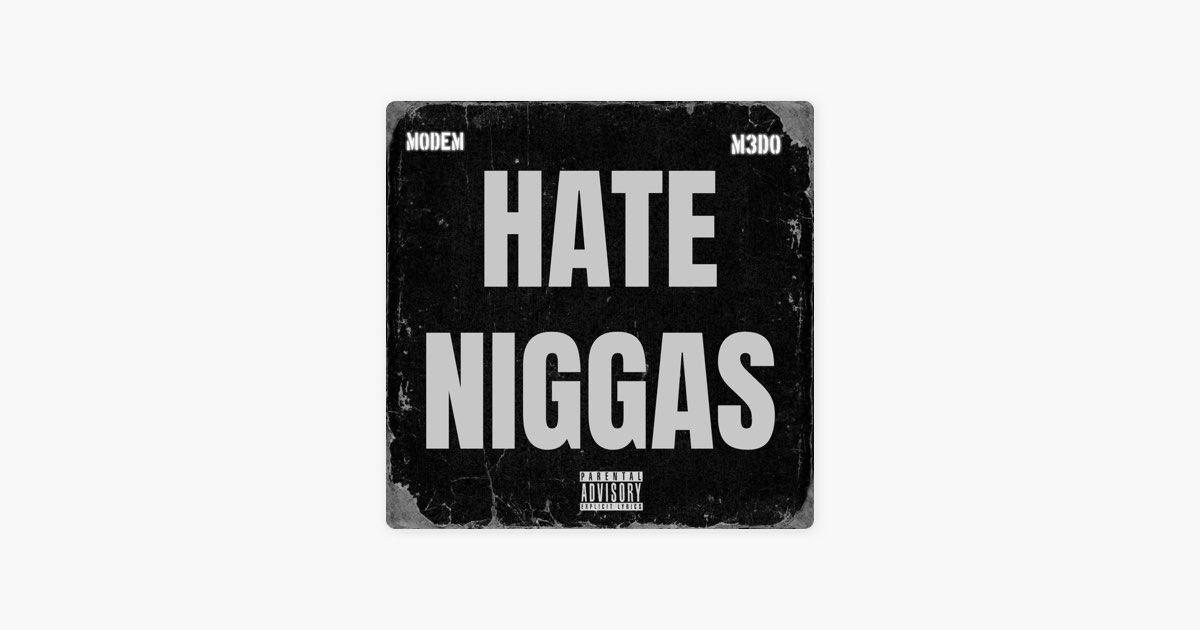Hate Niggas (feat. MoDem) - Single - M3DOのアルバム - Apple Music