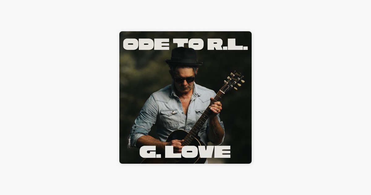 Ode To R.L. - Album by G. Love & Special Sauce - Apple Music