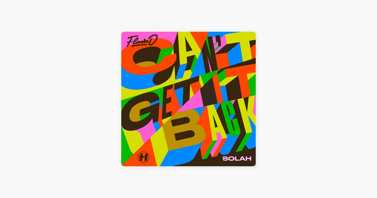 Can't Get It Back - Single - Album by Flava D & Solah - Apple Music