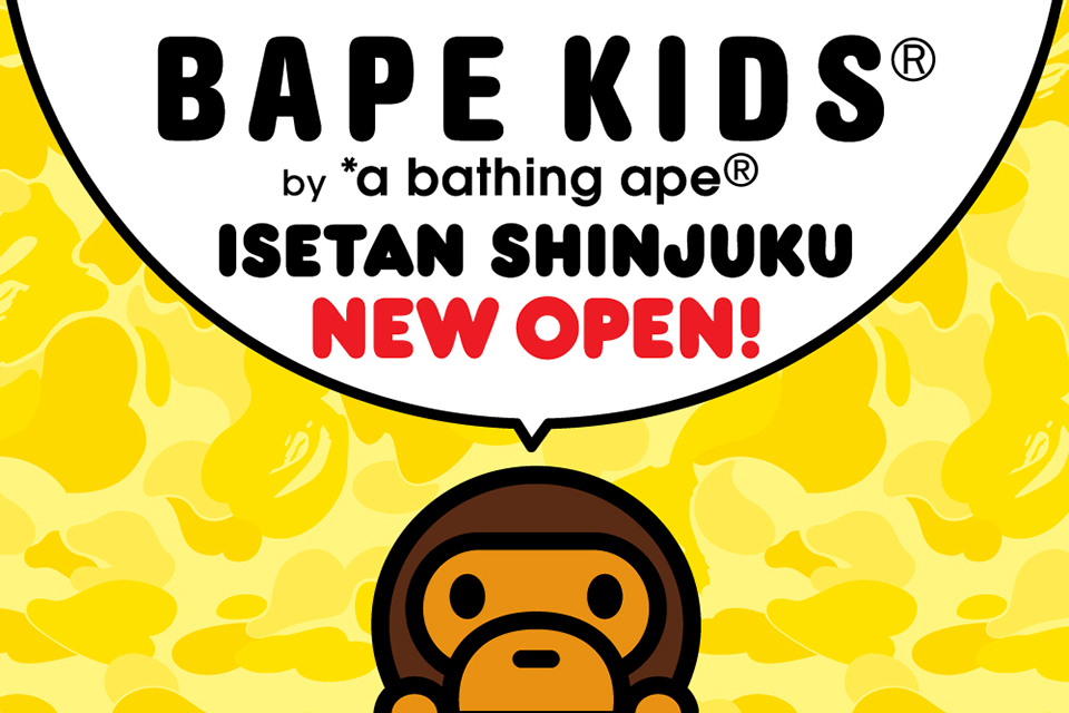 NOWHERE / BAPE KIDS® ISETAN SHINJUKU OPEN