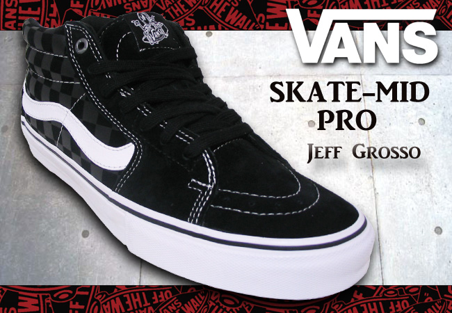VANS SK8-MID PRO JEFF GROSSO/BLACK CHECKER 【バンズ スケート